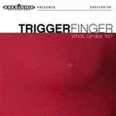 Triggerfinger : What Grabs Ya? (2010 / Dixiefrog)